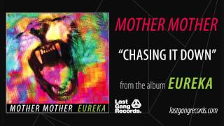 Mother Mother  Chasing It Down [upl. by Wendell27]