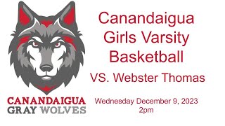 Canandaigua Girls Varsity Basketball VS Webster Thomas 12923 [upl. by Ritchie]