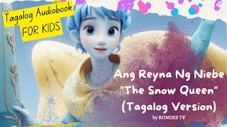 Ang Reyna ng Niebe  The Snow Queen Tagalog Version [upl. by Mungo231]