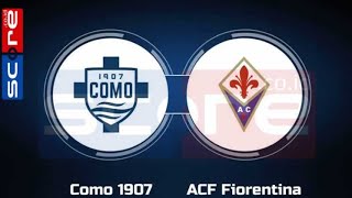 COMO 1907 vs ACF FIORENTINA  LIVE SCORE SERIEA ITALIA [upl. by Imik808]