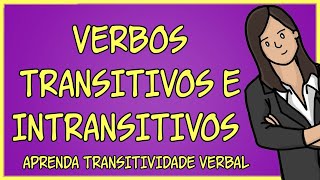 O que São Verbos Transitivos e Intransitivos Aprenda Transitividade Verbal [upl. by Anicart]