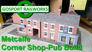 A Newbie Builds Metcalfe Corner Shop amp Pub Build [upl. by Angadreme]