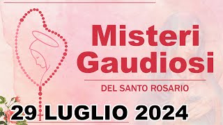 Misteri Gaudiosi Del Santo Rosario 29 LUGLIO 2024  Santo Rosario Di Oggi [upl. by Drahser266]