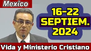 VIDA Y MINISTERIO CRISTIANO ESTA SEMANA 1622 de Septiembre 2024 REUNION PREPARADA [upl. by Spain569]