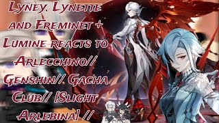 Lyney Lynette and Freminet  Lumine reacts to Arlecchino Genshin Slight Arlebina Read Desc [upl. by Neelyad]