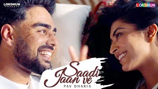 Pav Dharia  Saadi Jaan Ve Official VIDEO   Latest Punjabi Songs 2024 [upl. by Showker]