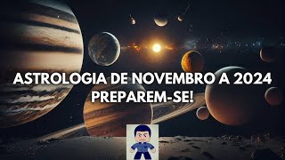 ASTROLOGIA DE NOVEMBRO A 2024 [upl. by Laehcym]