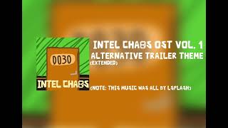 Extended Trailer Theme  Intel Chaos OST Music all by LSPLASH [upl. by Yadsendew]