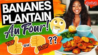 Bananes Plantain Au Four  TOP ou FLOP  LA REPONSE [upl. by Aika]