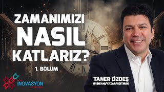 ZAMANIMIZI NASIL KATLARIZ 1 BÖLÜM  TANER ÖZDEŞ AKADEMİ [upl. by Adirf]