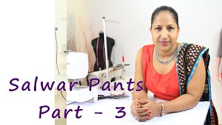 Class 22  Part 3 Cutting and stitching Salwar pants  easy amp neat method DIY [upl. by Eillen573]