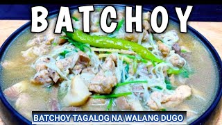 THE BEST BATCHOY TAGALOG NA WALANG DUGO RECIPE  BATCHOY TAGALOG RECIPE GRABE ANG SARAP [upl. by Arrak527]