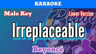 Irreplaceable by Beyoncé Karaoke  Male Key  Lower Version [upl. by Eatnhoj]