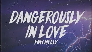 YNW Melly  Dangerously In Love Lyrics quotIm moving too fast got 3 on the dashquot [upl. by Voltmer]