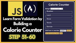 freeCodeCamp  JavaScript  Learn Form Validation by Building a Calorie Counter  STEP 51  60 [upl. by Dranal357]