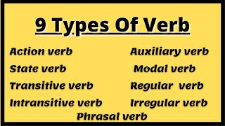 9 Types Of Verbs Verb And Its Types [upl. by Kosaka869]