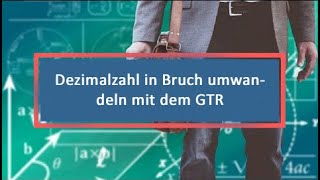 Dezimalzahl in Bruch umwandeln mit dem GTR [upl. by Volny139]