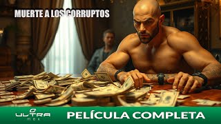 Muerte al los Corruptos  Película Mexicana Completa  Ultra Mex [upl. by Aivonas998]