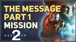 The Message Part 1 Destiny 2 [upl. by Miles]