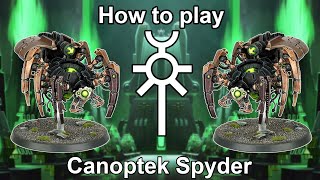 How to Play Necrons Canoptek Spyders [upl. by Dnomhcir737]