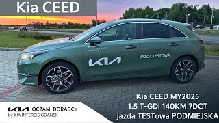 Kia CEED MY2025 15 TGDI 140KM 7DCT jazda TESTowa PODMIEJSKA  TEST świateł LED [upl. by Creighton]