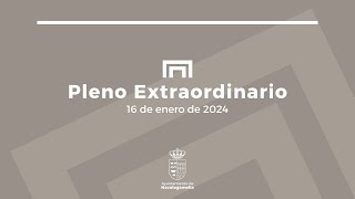 PLENO EXTRAORDINARIO  16012024 [upl. by Oiracam]