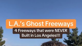 LA‘s Ghost Freeways 4 Freeways that were NEVER Built in Los Angeles [upl. by Yattirb87]