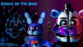 FNAF SL SFM Circus Of The Dead Song By TryHardNinja [upl. by Ecirtnahs]