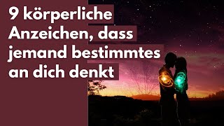 9 körperliche Anzeichen dass jemand bestimmtes an dich denkt [upl. by Wincer393]