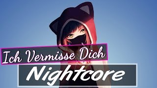 Nightcore  Ich Vermisse Dich Lyrics [upl. by Drofliw914]