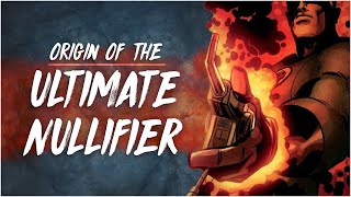 Origin Of The Ultimate Nullifier [upl. by Ennairol825]