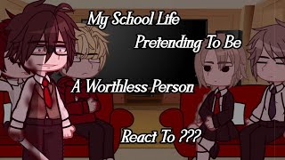 My School Life Pretending To Be A Worthless Person React to FtShort💀 Reaction vid [upl. by Ycnaf]