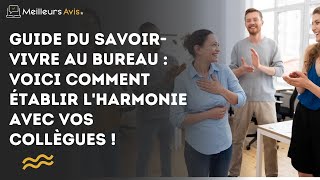 Guide du savoirvivre au bureau  Voici comment établir l’harmonie avec vos collègues [upl. by Maxy39]