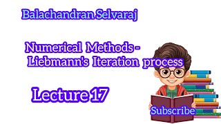 Numerical methods  Liebmanns iteration process  Lecture 17 [upl. by Dorian]