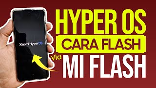 Cara Flash Hp Xiaomi Hyper OS via Mi Flash [upl. by Blake]