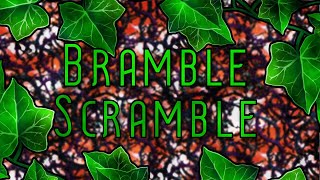 Bramble Scramble [upl. by Tace]