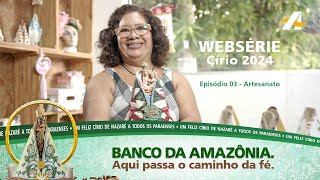 Websérie Círio 2024 – Graça Melo Artesanatos [upl. by Gilberta]