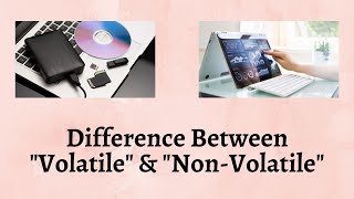 Difference Between Volatile and Non Volatile  Unraveling the Explosive Truth Behind Data Storage [upl. by Younglove150]