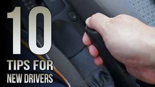 10 Tips For New Drivers [upl. by Ecidnac]