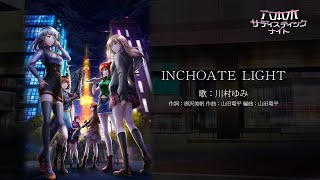 【公式】「INCHOATE LIGHT」フルバージョン＜川村ゆみ＞【六本木サディスティックナイト】 [upl. by Ratha]