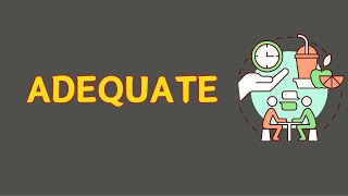 What Does ADEQUATE Means  Meanings And Definitions With Example in ENGLISH [upl. by Merrill]