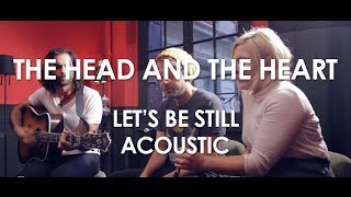 The Head And The Heart  Lets Be Still  Acoustic  Live in Paris [upl. by Utir]