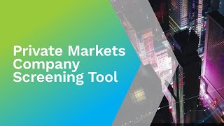 Private Markets Company Screening Tool [upl. by Karlotte]