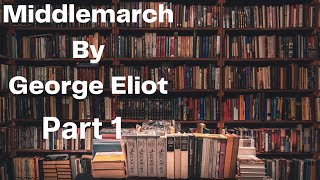 Middlemarch by George Elliot  Full Audiobook  Part 13 [upl. by Anneirda]