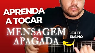 APRENDA A TOCAR Fácil  Música Mensagem apagada Sorriso e Dilsinho [upl. by Haroun]