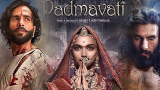 Padmavati Full Movie  Ranveer Singh  Deepika Padukone  Shahid Kapoor  Facts and Review [upl. by Nyladgam945]