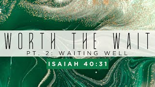 Worth the Wait pt 2 Waiting Well  Pastor Jason Goubourn  COTR [upl. by Nigem909]