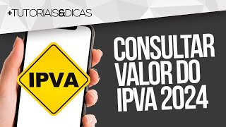 ✅ Como CONSULTAR VALOR do IPVA 2024  SP MG PR SC BA DETRAN [upl. by Shelman]