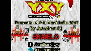 YXY 1057 MIX NAVIDEÑO DICIEMBRE 2017 JONATAN DJ [upl. by Pammy460]