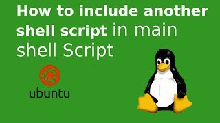 How to include another shell script in main shell script [upl. by Pascal497]